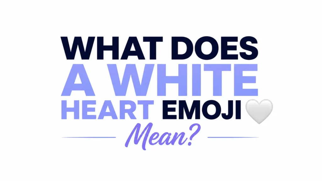 what-does-a-white-heart-emoji-mean
