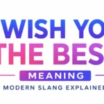 i-wish-you-the-best-meaning