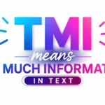 tmi-meaning-in-text