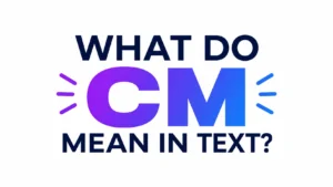 what-do-cm-mean-in-text