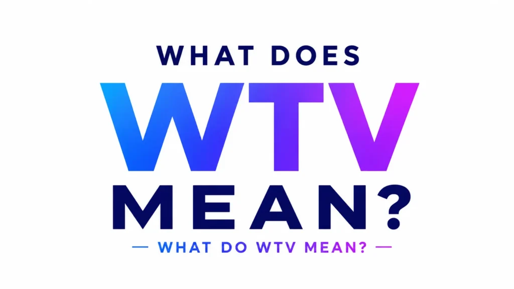 what-do-wtv-mean