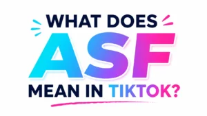 what-does-asf-mean-in-tiktok