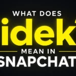 what-does-idek-mean-in-snapchat