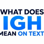 what-does-igh-mean-on-text