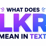 what-does-lkr-mean-in-text