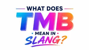 what-does-tmb-mean-in-slang