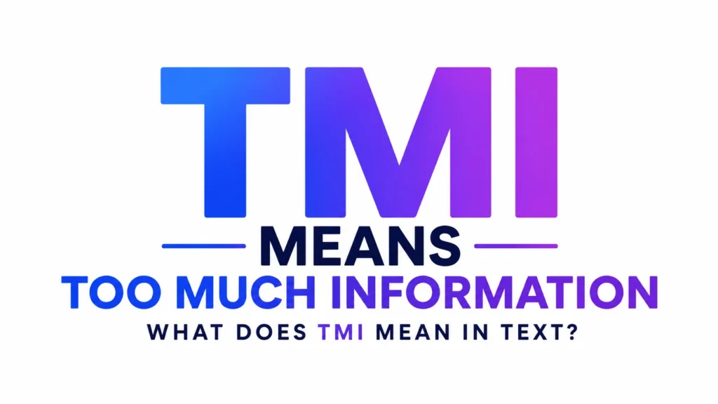 what-does-tmi-mean-in-text