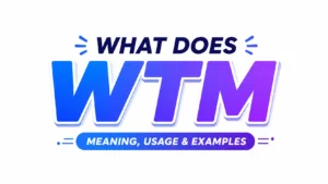 what-does-wtm-mean