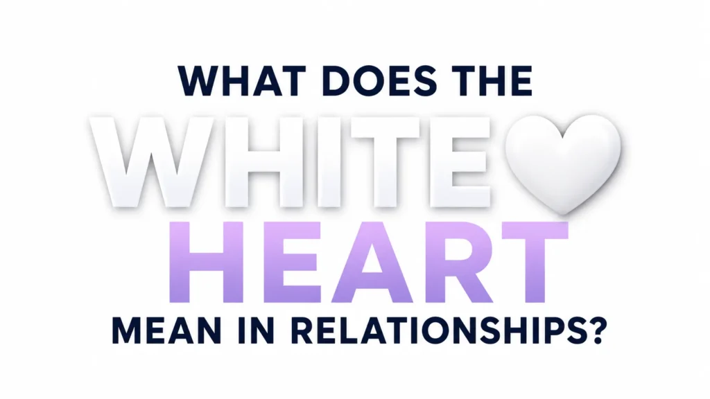 white-heart-meaning-in-relationship