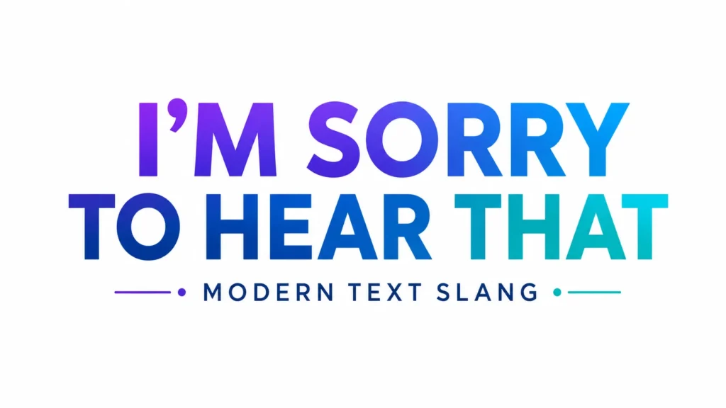 im-sorry-to-hear-that-meaning
