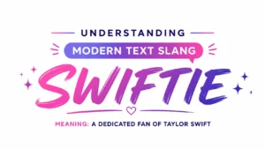 swiftie-meaning