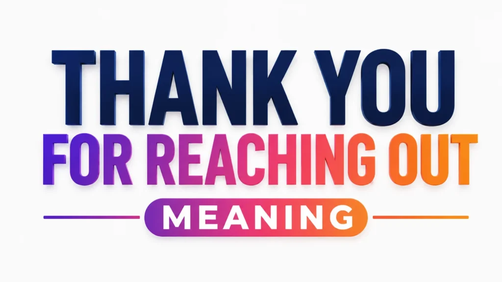 thank-you-for-reaching-out-meaning