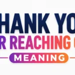 thank-you-for-reaching-out-meaning
