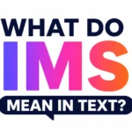 what-do-ims-mean-in-text