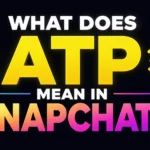 what-does-atp-mean-in-snapchat