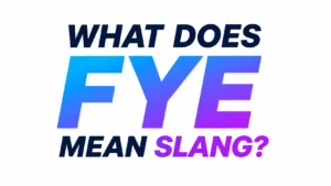 what-does-fye-mean-slang