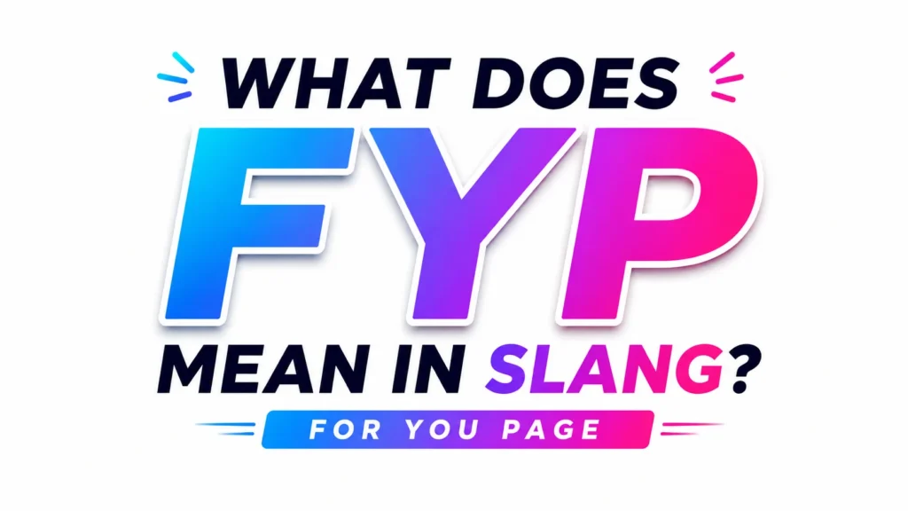 what-does-fyp-mean-in-slang