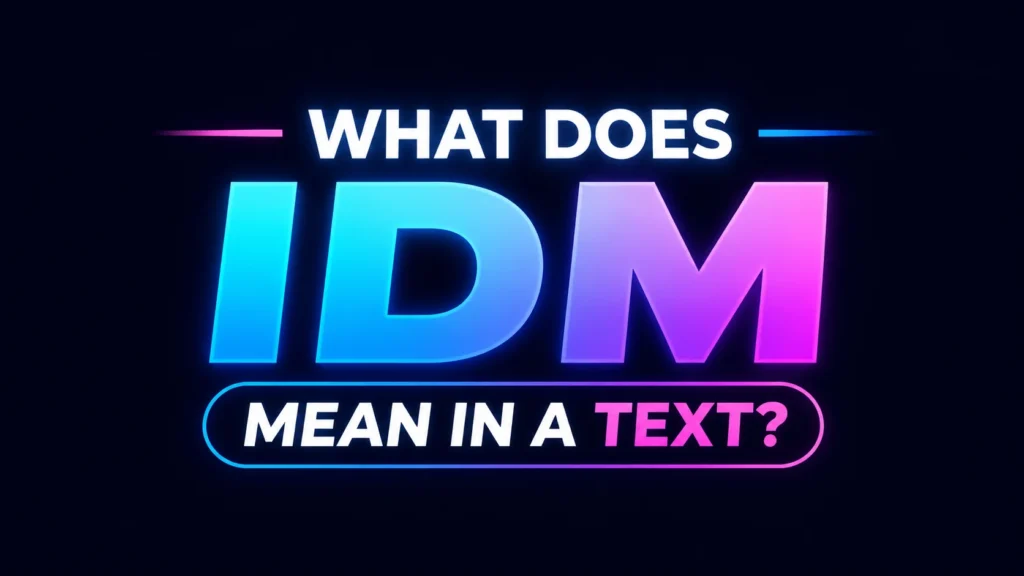what-does-idm-mean-in-a-text