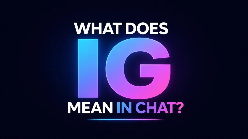 what-does-ig-mean-in-chat
