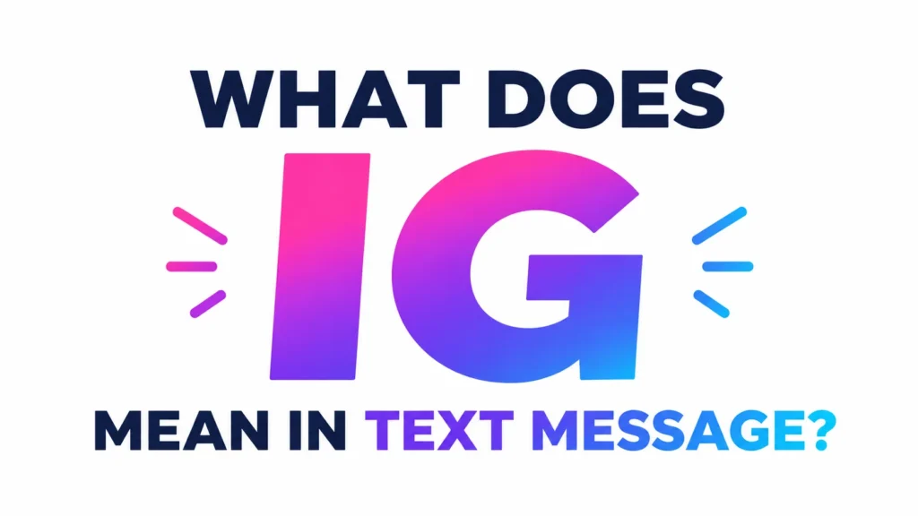what-does-ig-mean-in-text-message