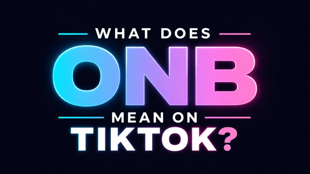 what-does-onb-mean-on-tiktok