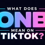what-does-onb-mean-on-tiktok