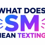 what-does-sm-mean-texting