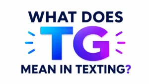 what-does-tg-mean-in-texting
