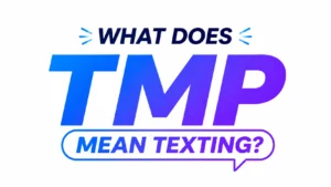 what-does-tmp-mean-texting