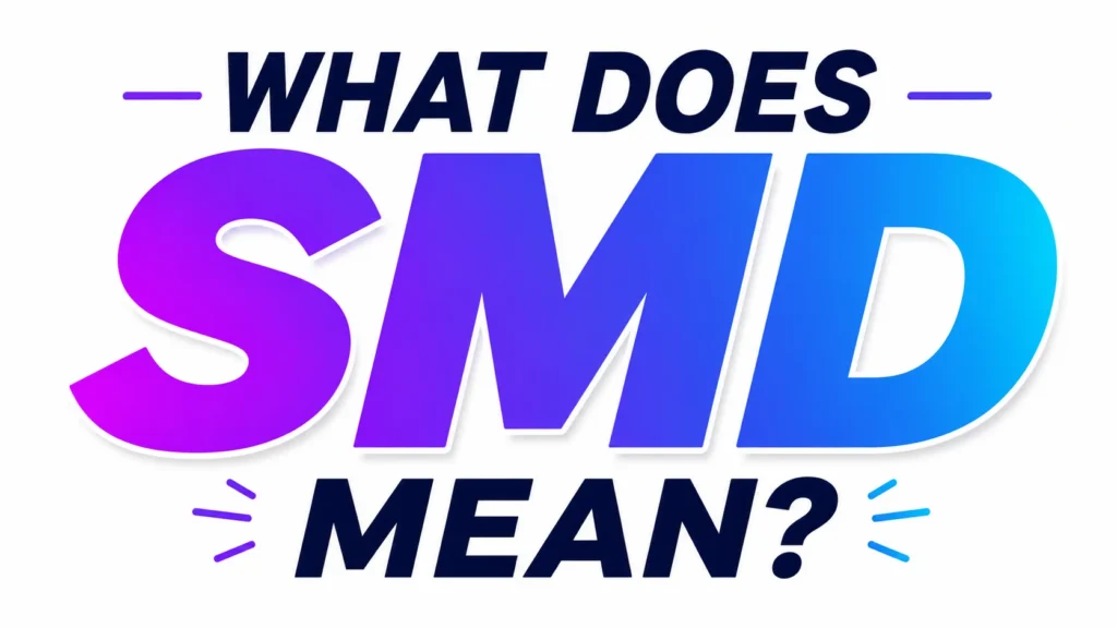 what-dose-smd-mean