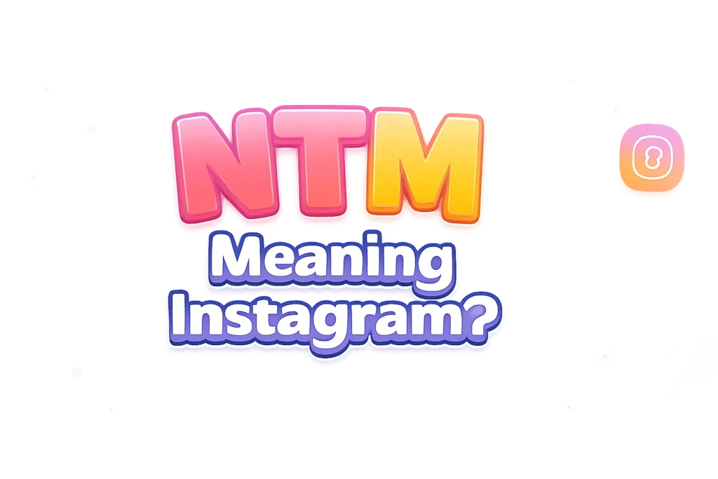 ntm-meaning-instagram