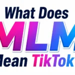 what-does-mlm-mean-tiktok