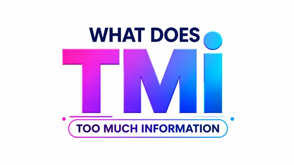 what-does-tmi-mean
