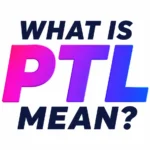 what-is-ptl-mean